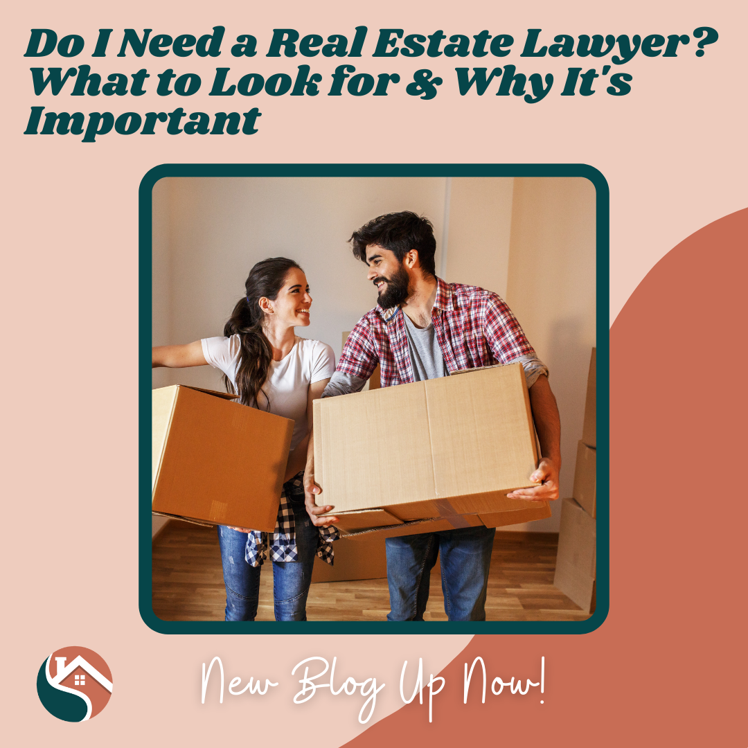 Do I Need a Real Estate Lawyer? What to Look for & Why It's Important